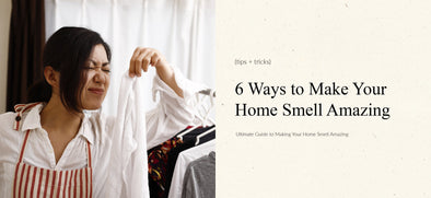 6 Tips to Make Your Home Smell Amazing